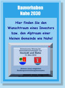 Bauvorhaben Nahe 2030 Hier finden Sie den Wunschtraum eines Investors bzw. den Alptraum einer kleinen Gemeinde wie Nahe!